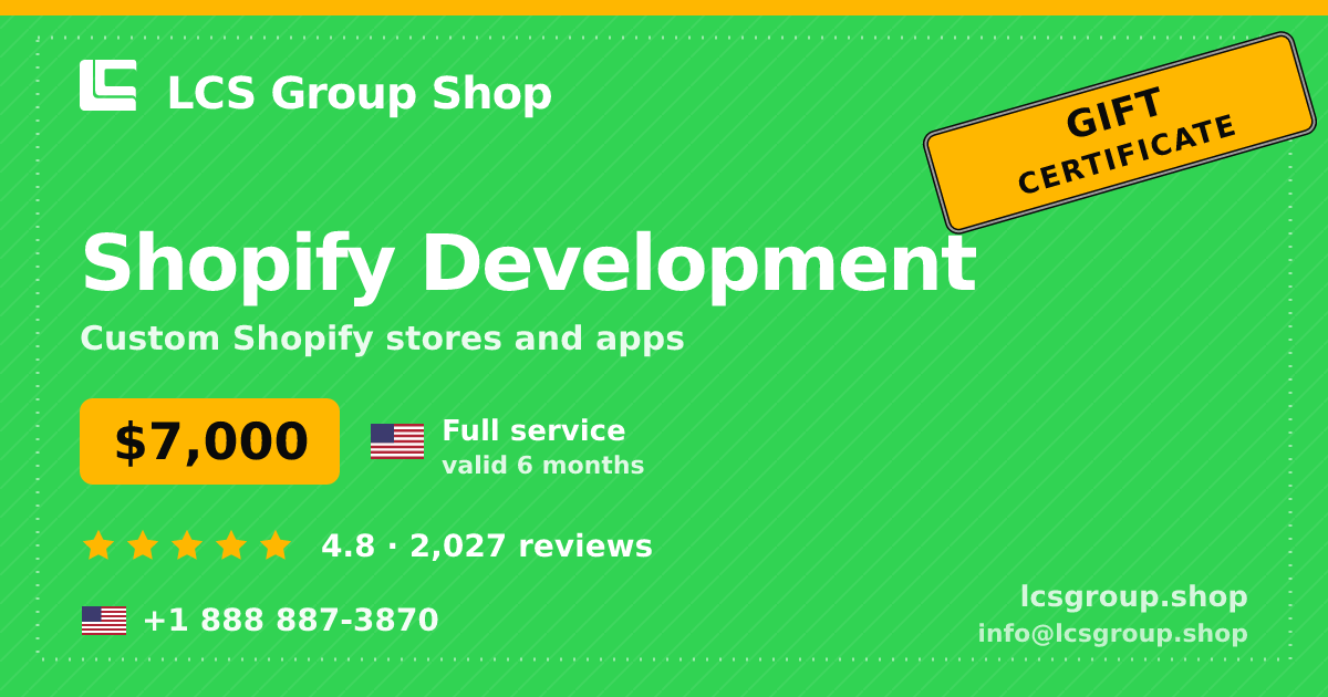 Shopify Development gift certificate — $7,000, valid 6 months. LCS Group Shop.