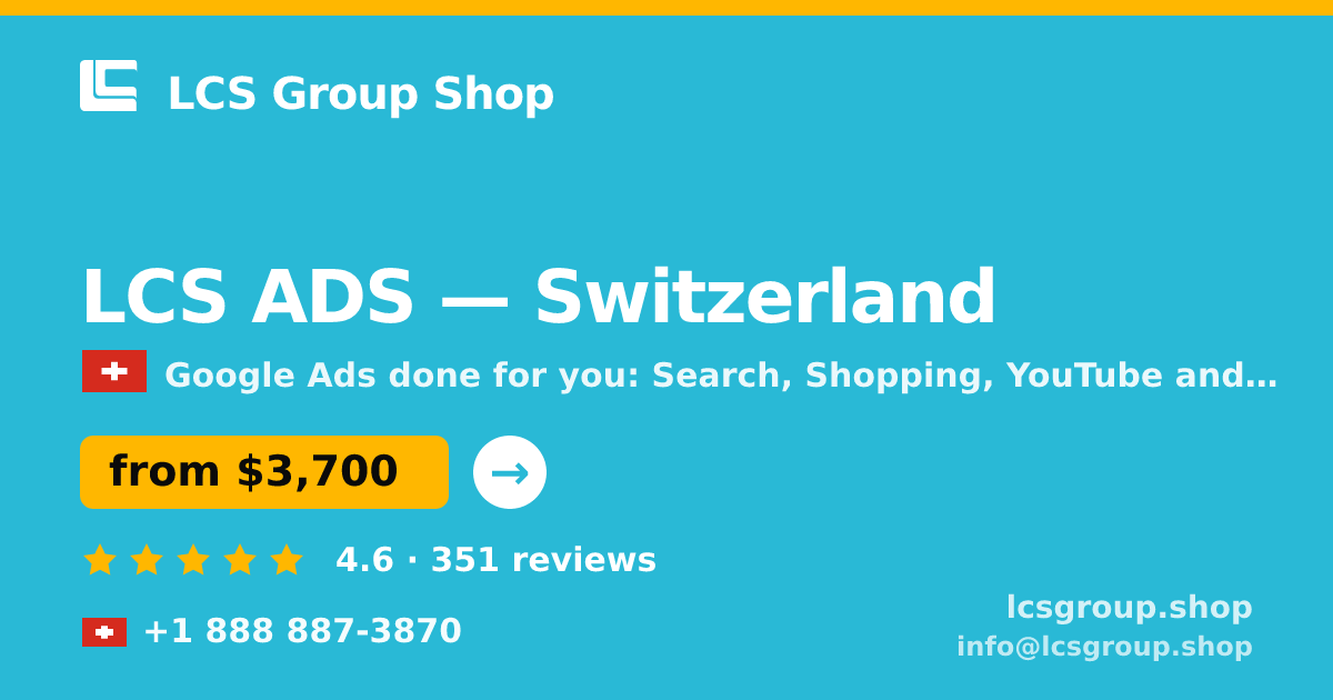 LCS ADS in Switzerland — from $3,700/mo, rated 4.6/5 by 351 clients. LCS Group Shop.
