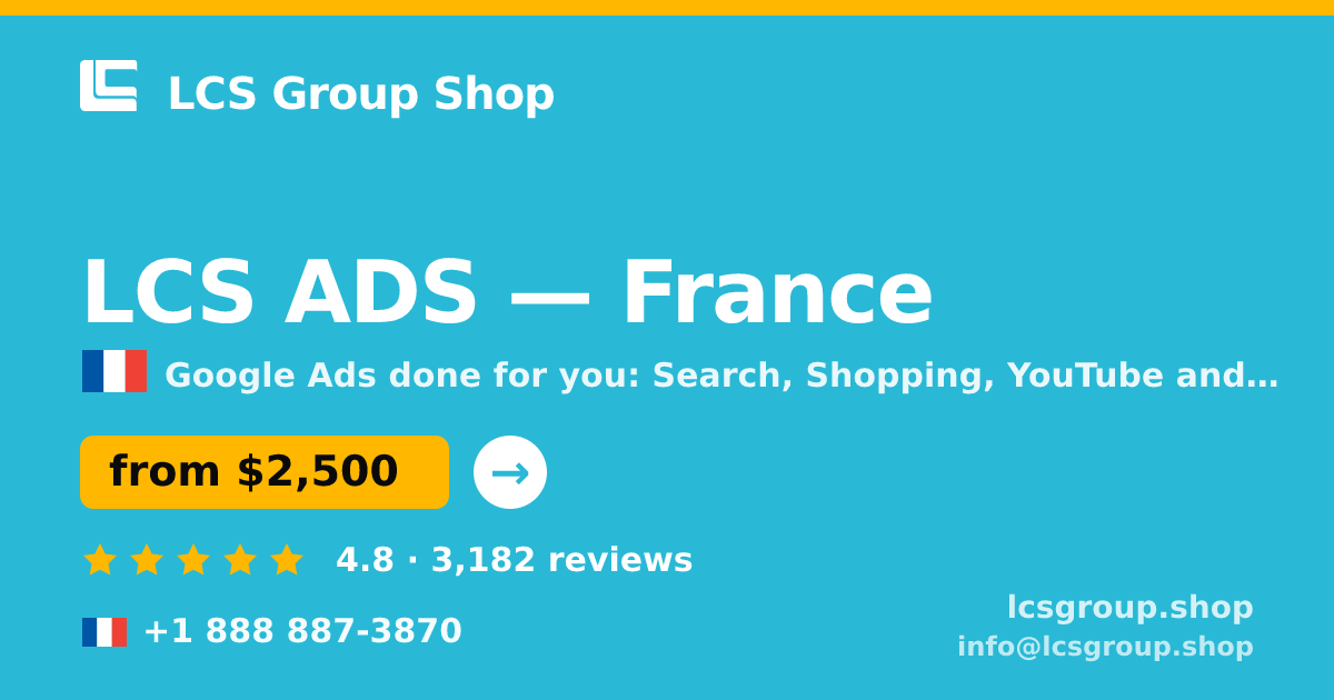 LCS ADS in France — from $2,500/mo, rated 4.8/5 by 3182 clients. LCS Group Shop.