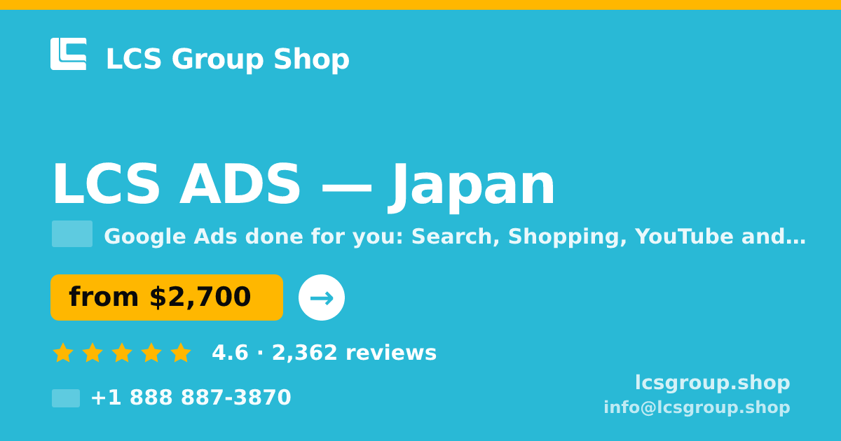 LCS ADS in Japan — from $2,700/mo, rated 4.6/5 by 2362 clients. LCS Group Shop.