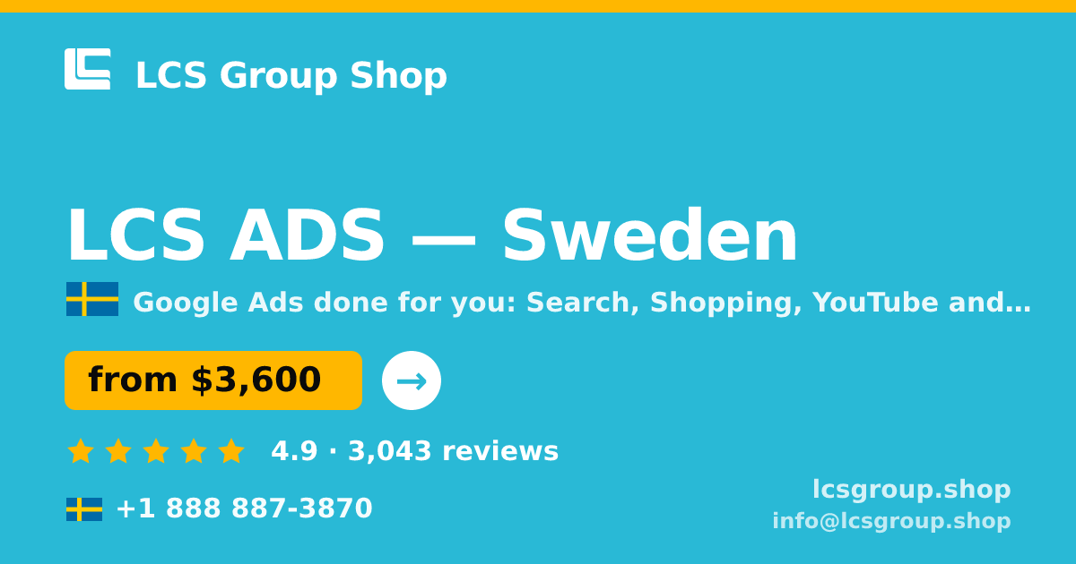 LCS ADS in Sweden — from $3,600/mo, rated 4.9/5 by 3043 clients. LCS Group Shop.
