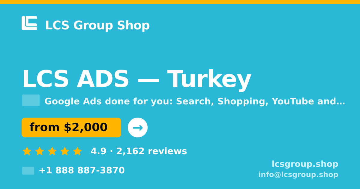 LCS ADS in Turkey — from $2,000/mo, rated 4.9/5 by 2162 clients. LCS Group Shop.