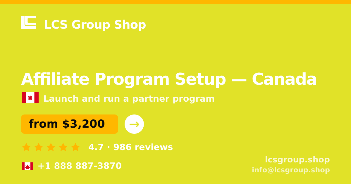 Affiliate Program Setup in Canada — from $3,200, rated 4.7/5 by 986 clients. LCS Group Shop.