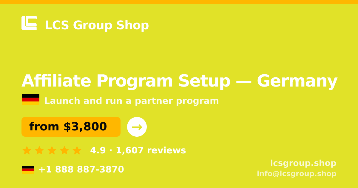 Affiliate Program Setup in Germany — from $3,800, rated 4.9/5 by 1607 clients. LCS Group Shop.