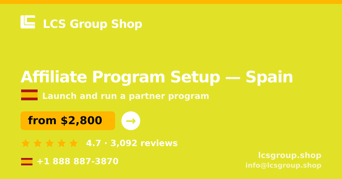 Affiliate Program Setup in Spain — from $2,800, rated 4.7/5 by 3092 clients. LCS Group Shop.