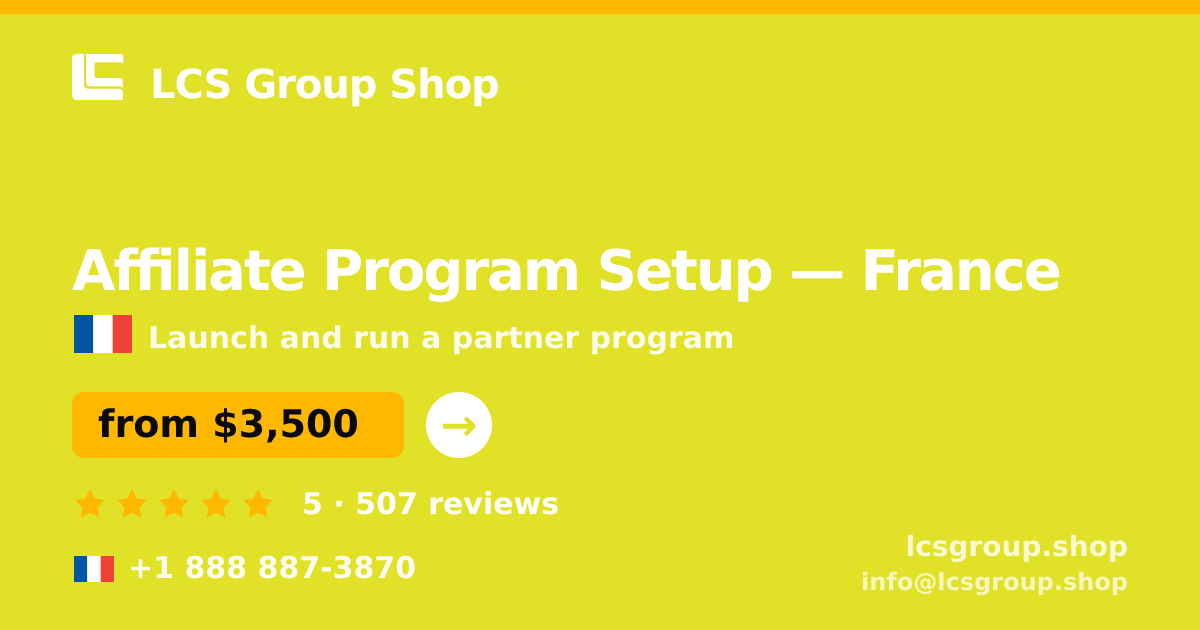 Affiliate Program Setup in France — from $3,500, rated 5/5 by 507 clients. LCS Group Shop.