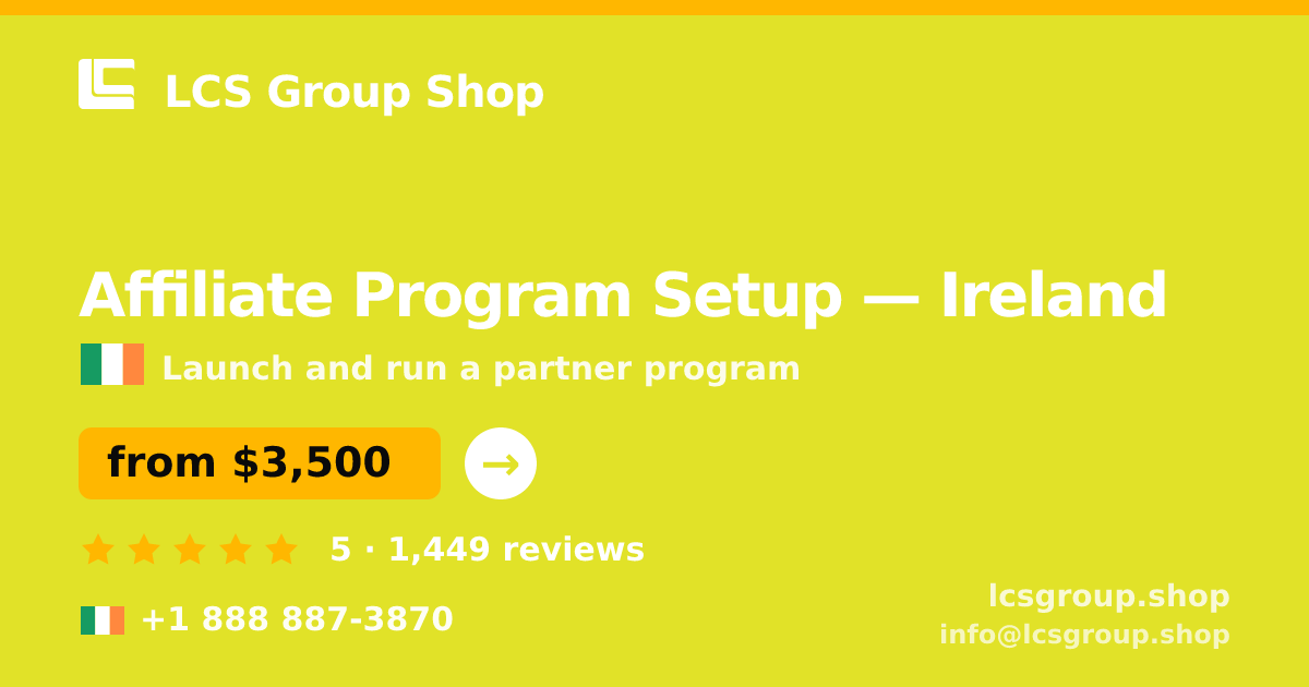 Affiliate Program Setup in Galway — from $3,500, rated 4.6/5 by 1814 clients. LCS Group Shop.