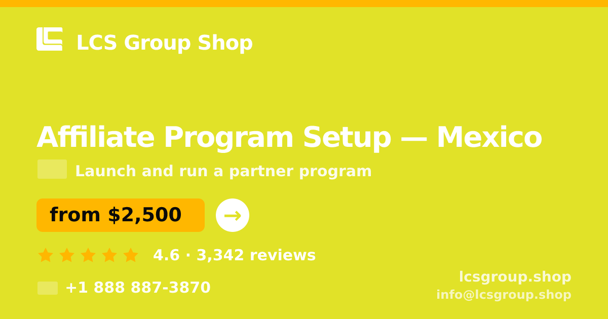 Affiliate Program Setup in Mexico — from $2,500, rated 4.6/5 by 3342 clients. LCS Group Shop.