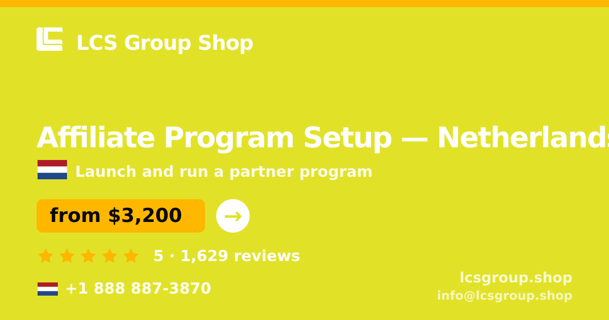 Affiliate Program Setup in Netherlands — from $3,200, rated 5/5 by 1629 clients. LCS Group Shop.