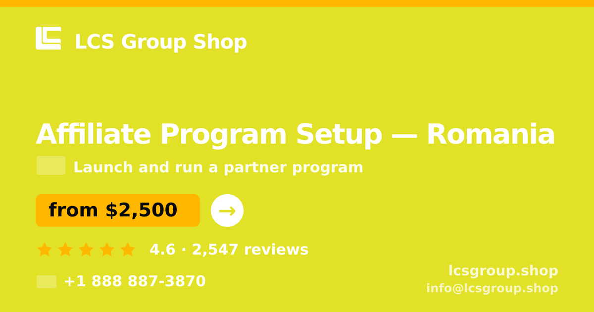 Affiliate Program Setup in Romania — from $2,500, rated 4.6/5 by 2547 clients. LCS Group Shop.