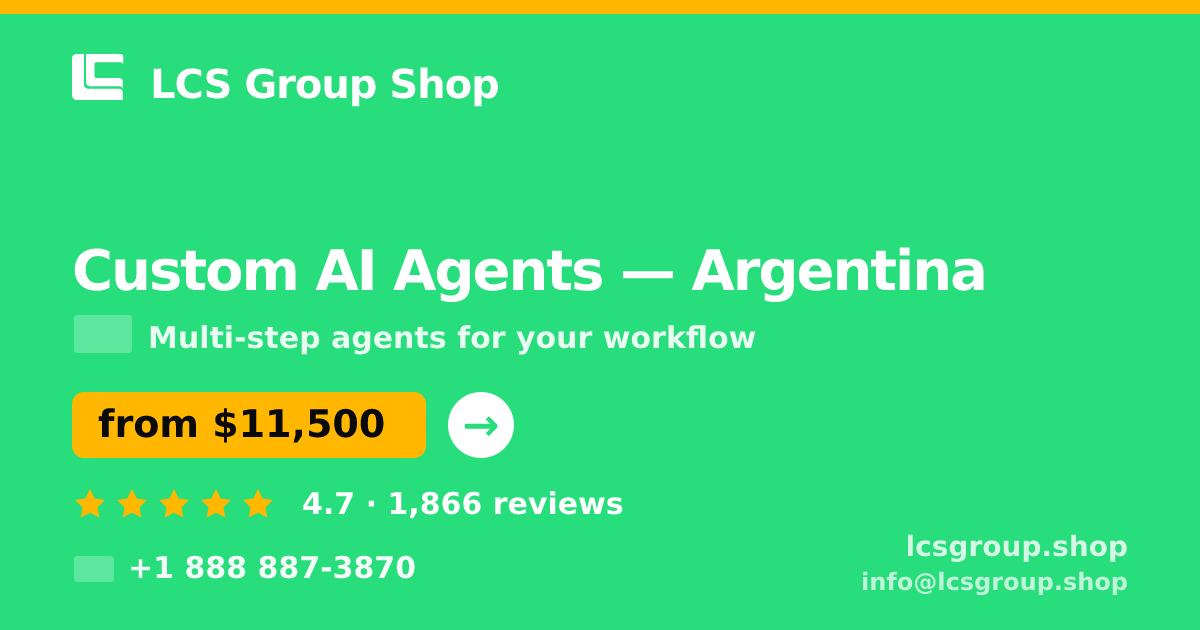 Custom AI Agents in Argentina — from $11,500, rated 4.7/5 by 1866 clients. LCS Group Shop.