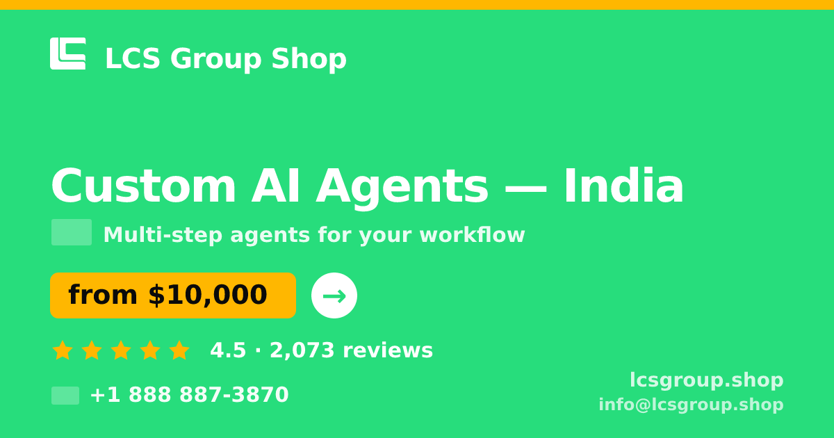Custom AI Agents in Mumbai — from $5,300, rated 5/5 by 2847 clients. LCS Group Shop.