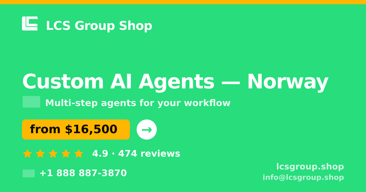 Custom AI Agents in Norway — from $16,500, rated 4.9/5 by 474 clients. LCS Group Shop.