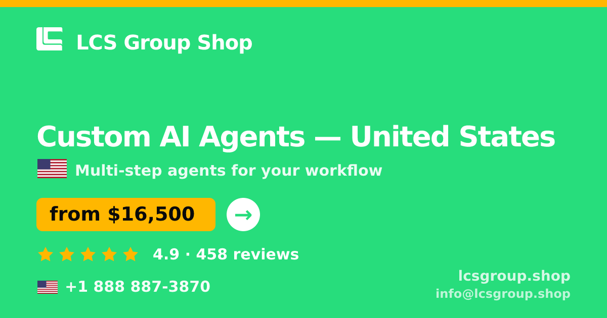 Custom AI Agents in United States — from $16,500, rated 4.9/5 by 458 clients. LCS Group Shop.