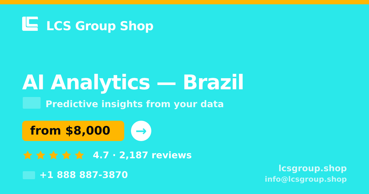 AI Analytics in Brazil — from $8,000, rated 4.7/5 by 2187 clients. LCS Group Shop.