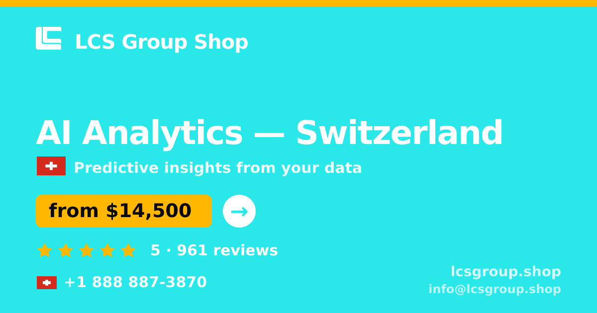AI Analytics in Switzerland — from $14,500, rated 5/5 by 961 clients. LCS Group Shop.