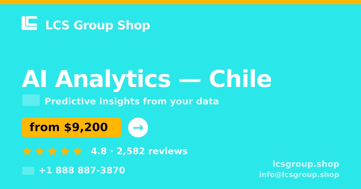AI Analytics in Chile — from $9,200, rated 4.8/5 by 2582 clients. LCS Group Shop.