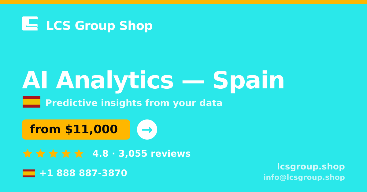 AI Analytics in Spain — from $11,000, rated 4.8/5 by 3055 clients. LCS Group Shop.