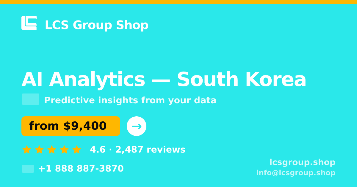 AI Analytics in South Korea — from $9,400, rated 4.6/5 by 2487 clients. LCS Group Shop.