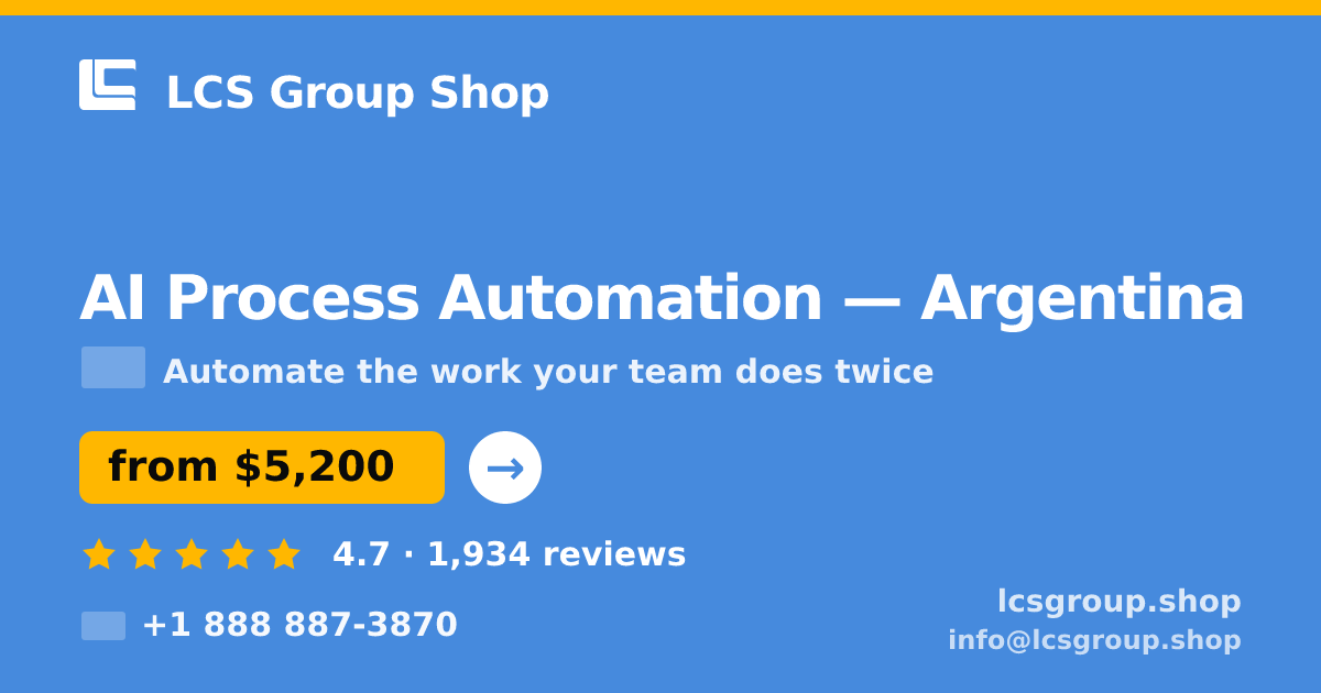 AI Process Automation in Argentina — from $5,200, rated 4.7/5 by 1934 clients. LCS Group Shop.