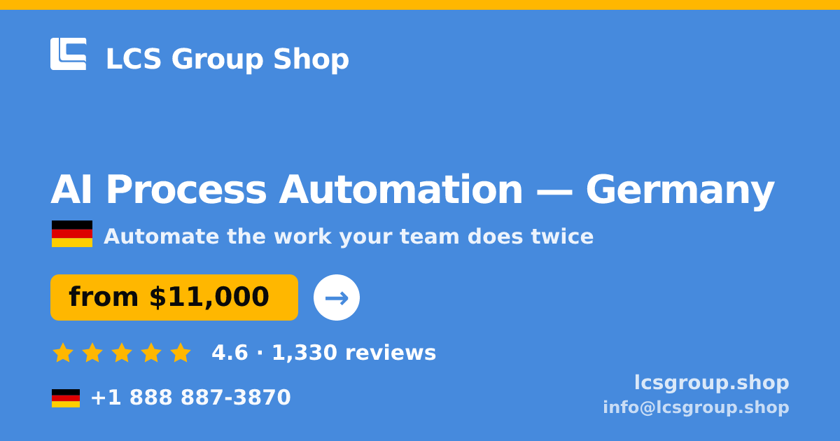 AI Process Automation in Germany — from $11,000, rated 4.6/5 by 1330 clients. LCS Group Shop.