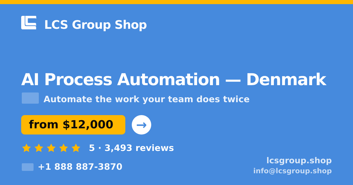 AI Process Automation in Denmark — from $12,000, rated 5/5 by 3493 clients. LCS Group Shop.