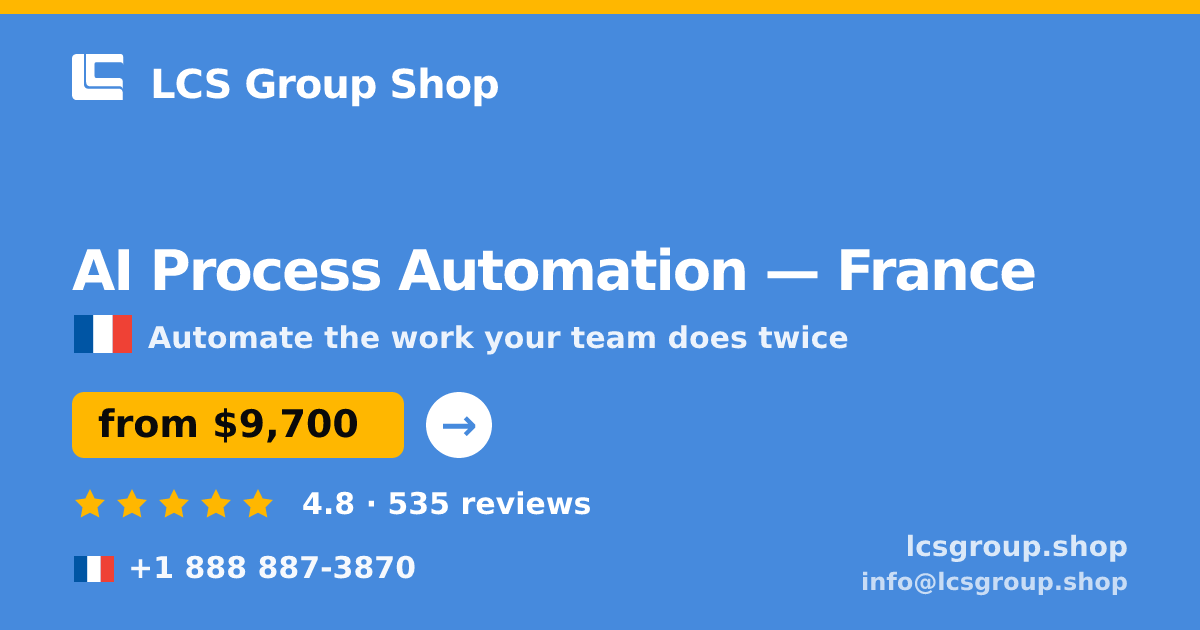 AI Process Automation in France — from $9,700, rated 4.8/5 by 535 clients. LCS Group Shop.