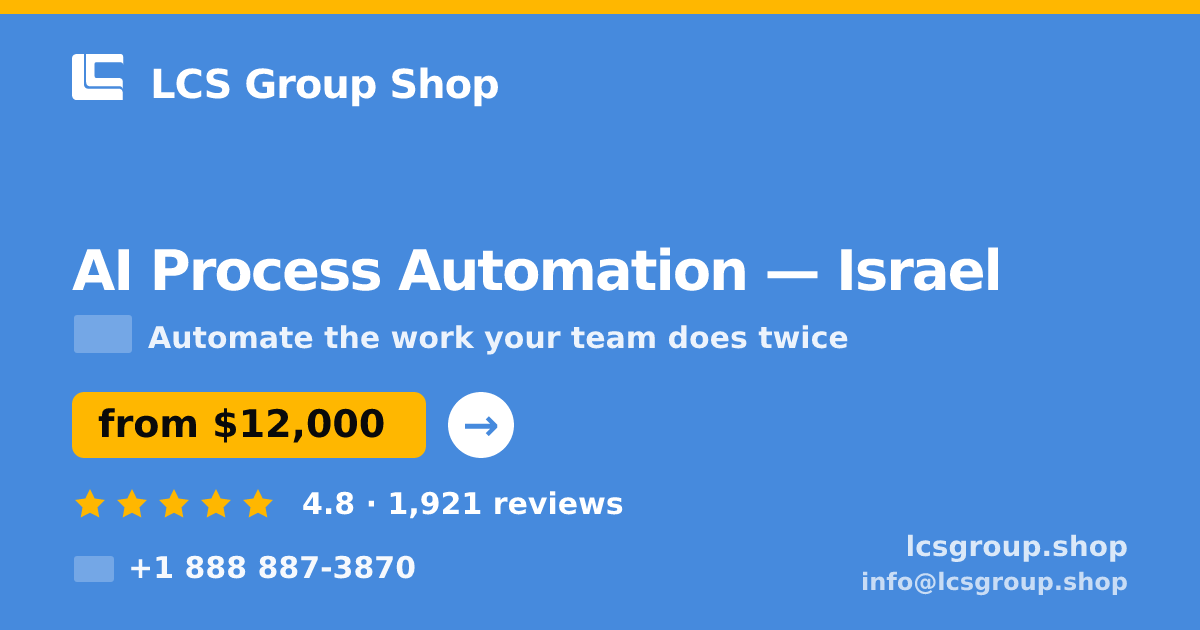 AI Process Automation in Haifa — from $11,500, rated 4.7/5 by 570 clients. LCS Group Shop.