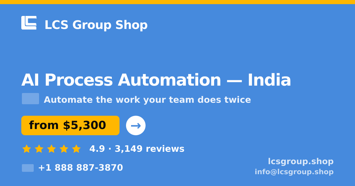AI Process Automation in India — from $5,300, rated 4.9/5 by 3149 clients. LCS Group Shop.