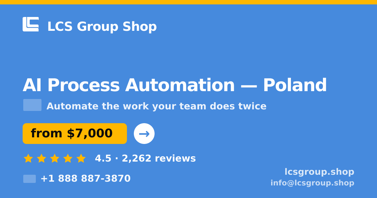 AI Process Automation in Poland — from $7,000, rated 4.5/5 by 2262 clients. LCS Group Shop.