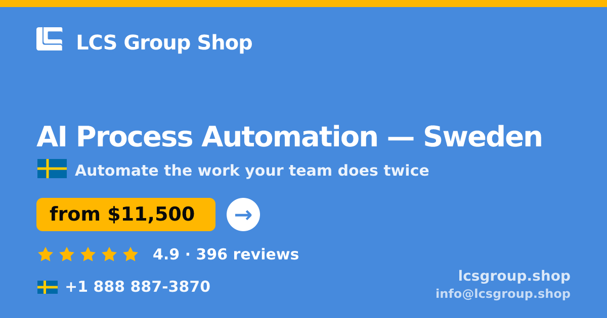 AI Process Automation in Gothenburg — from $10,500, rated 4.7/5 by 2689 clients. LCS Group Shop.