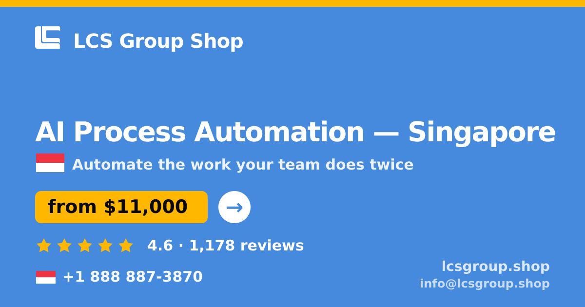 AI Process Automation in Singapore — from $11,000, rated 4.6/5 by 1178 clients. LCS Group Shop.