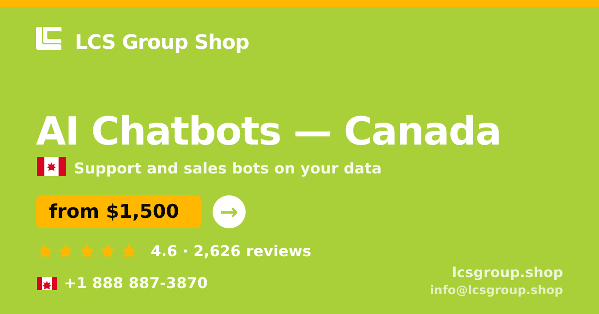 AI Chatbots in Canada — from $1,500/mo, rated 4.6/5 by 2626 clients. LCS Group Shop.