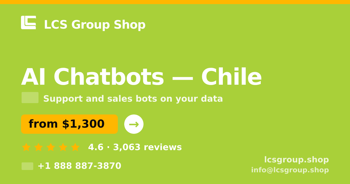 AI Chatbots in Chile — from $1,300/mo, rated 4.6/5 by 3063 clients. LCS Group Shop.