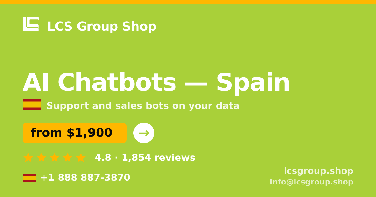 AI Chatbots in Spain — from $1,900/mo, rated 4.8/5 by 1854 clients. LCS Group Shop.
