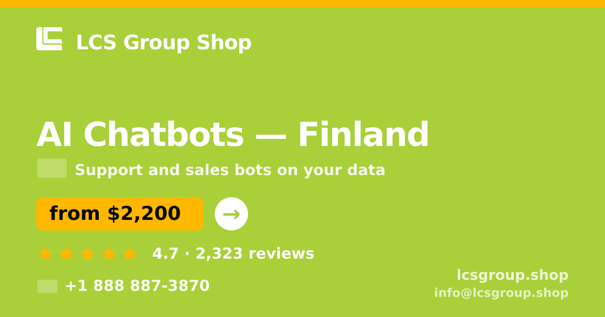 AI Chatbots in Finland — from $2,200/mo, rated 4.7/5 by 2323 clients. LCS Group Shop.