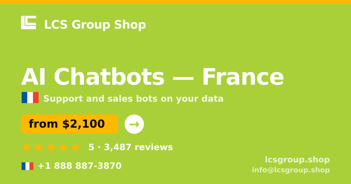 AI Chatbots in Lyon — from $1,800/mo, rated 5/5 by 1382 clients. LCS Group Shop.