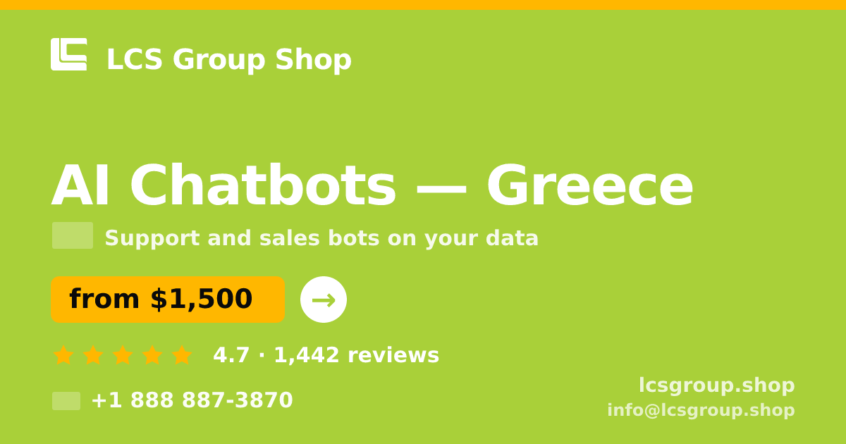 AI Chatbots in Greece — from $1,500/mo, rated 4.7/5 by 1442 clients. LCS Group Shop.