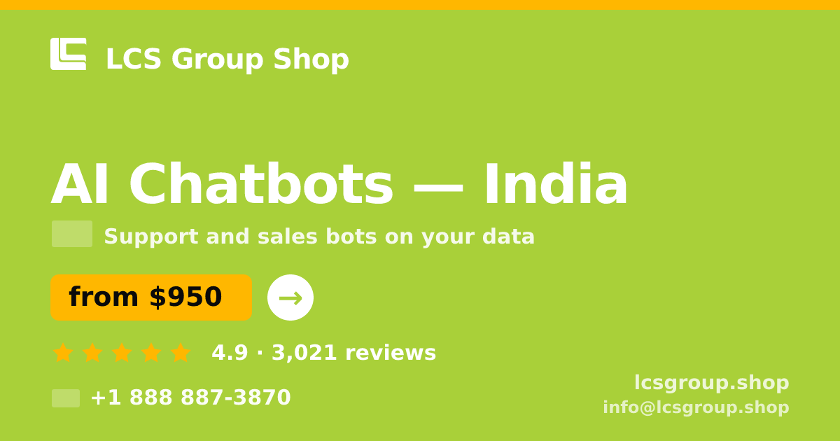 AI Chatbots in India — from $950/mo, rated 4.9/5 by 3021 clients. LCS Group Shop.