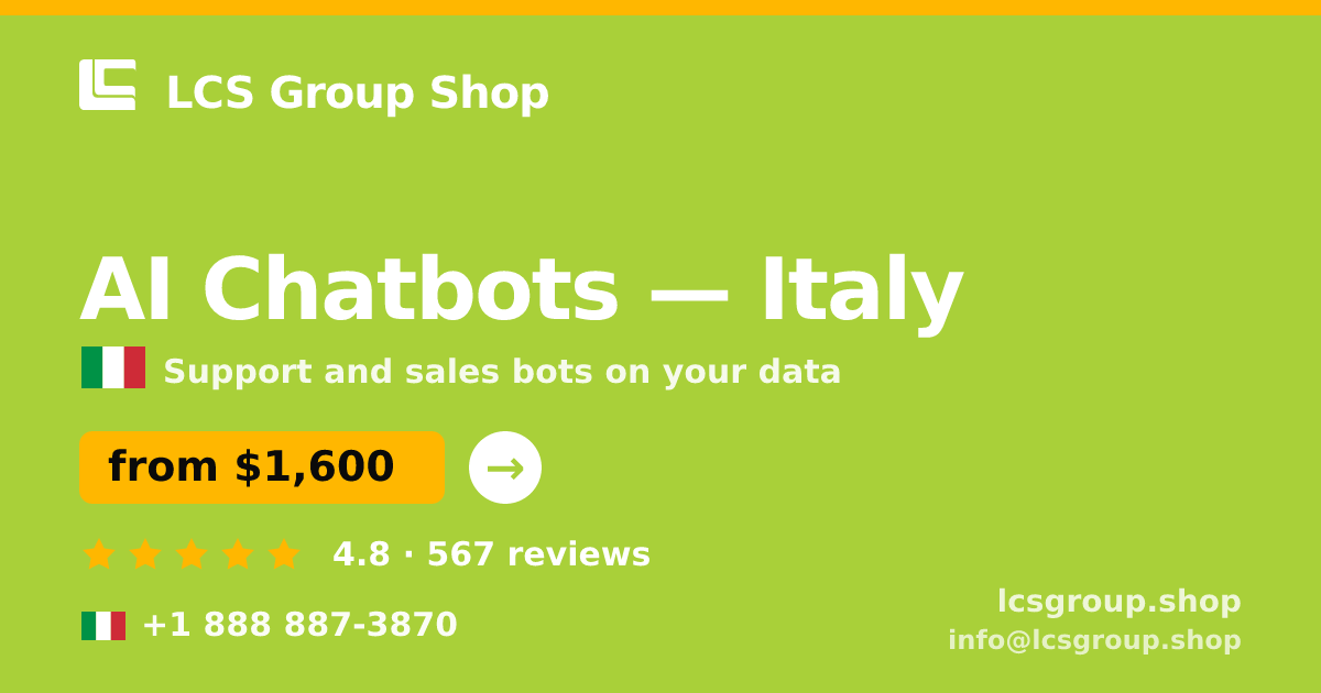 AI Chatbots in Italy — from $1,600/mo, rated 4.8/5 by 567 clients. LCS Group Shop.