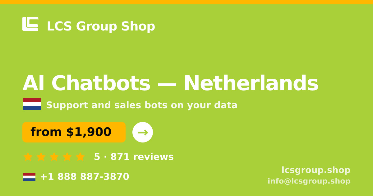AI Chatbots in Netherlands — from $1,900/mo, rated 5/5 by 871 clients. LCS Group Shop.