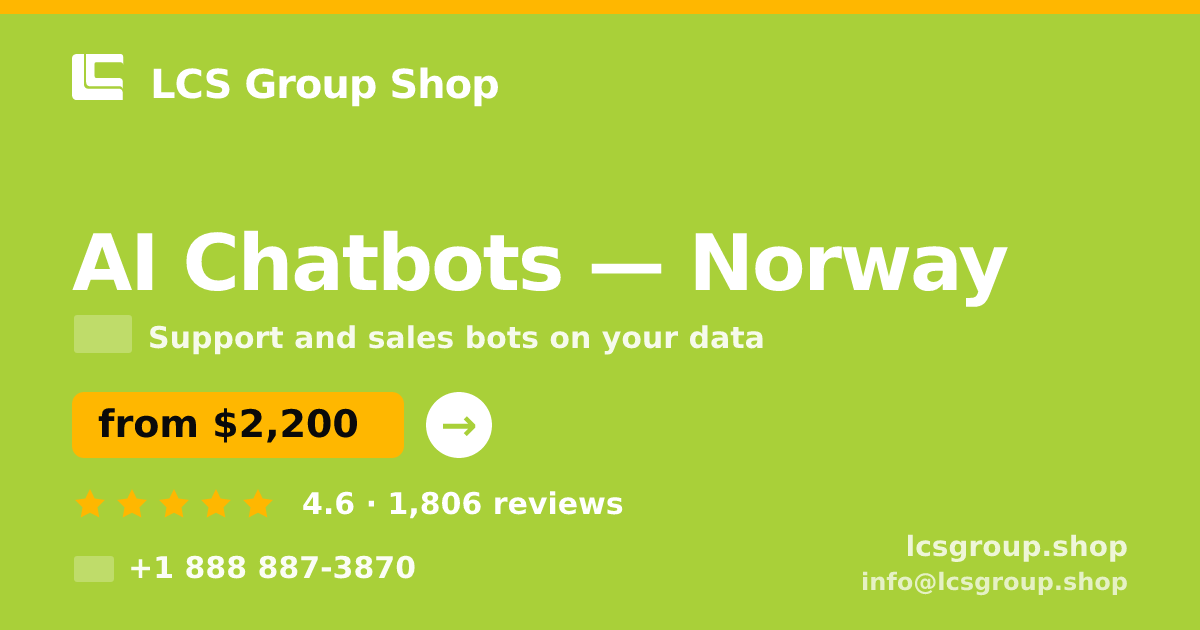 AI Chatbots in Norway — from $2,200/mo, rated 4.6/5 by 1806 clients. LCS Group Shop.