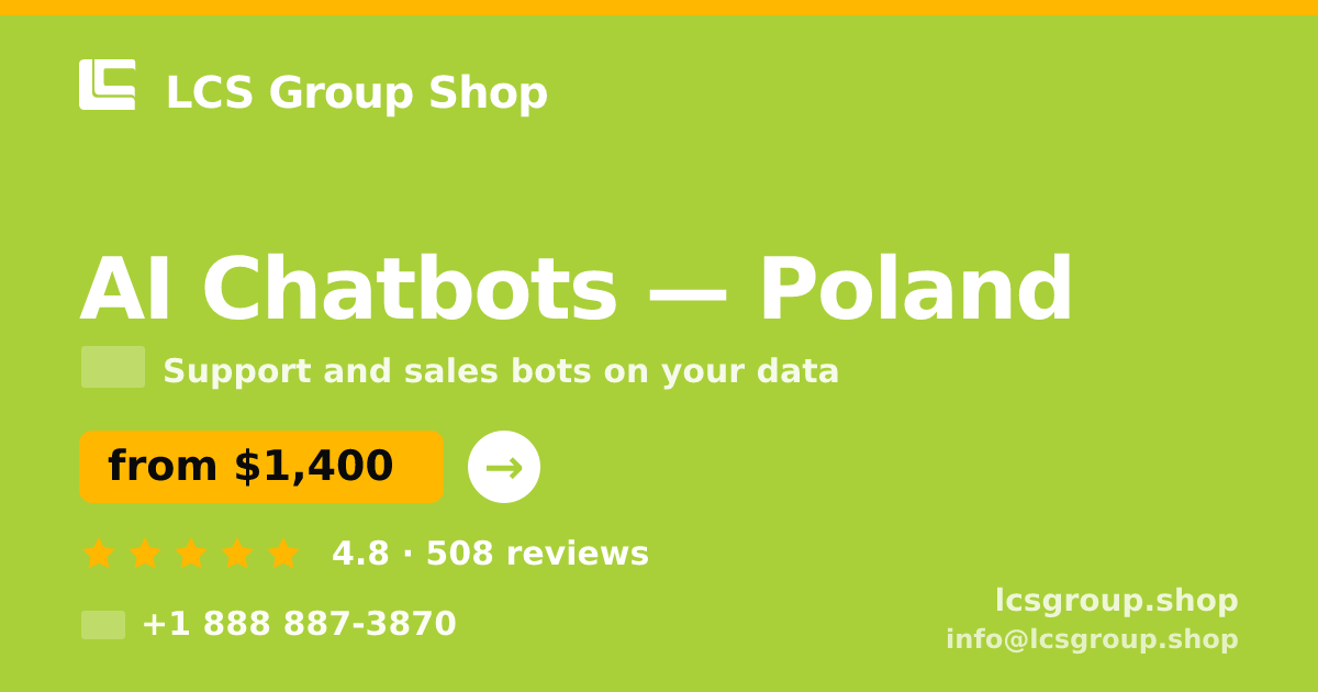 AI Chatbots in Poland — from $1,400/mo, rated 4.8/5 by 508 clients. LCS Group Shop.