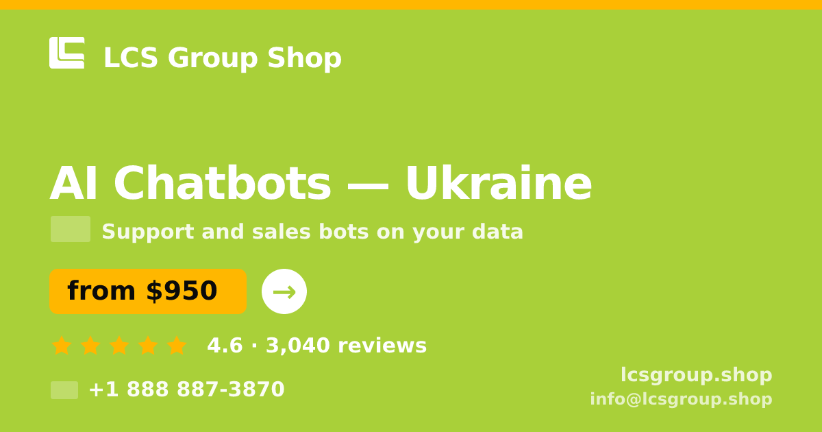 AI Chatbots in Ukraine — from $950/mo, rated 4.6/5 by 3040 clients. LCS Group Shop.