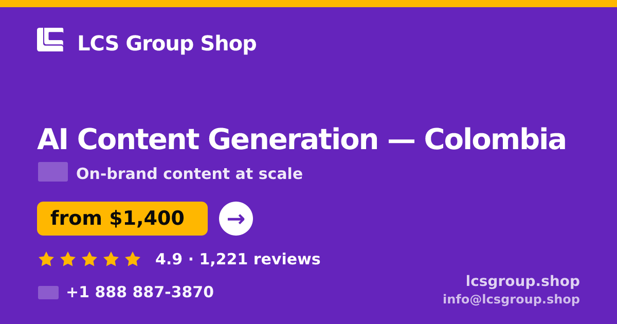 AI Content Generation in Colombia — from $1,400/mo, rated 4.9/5 by 1221 clients. LCS Group Shop.