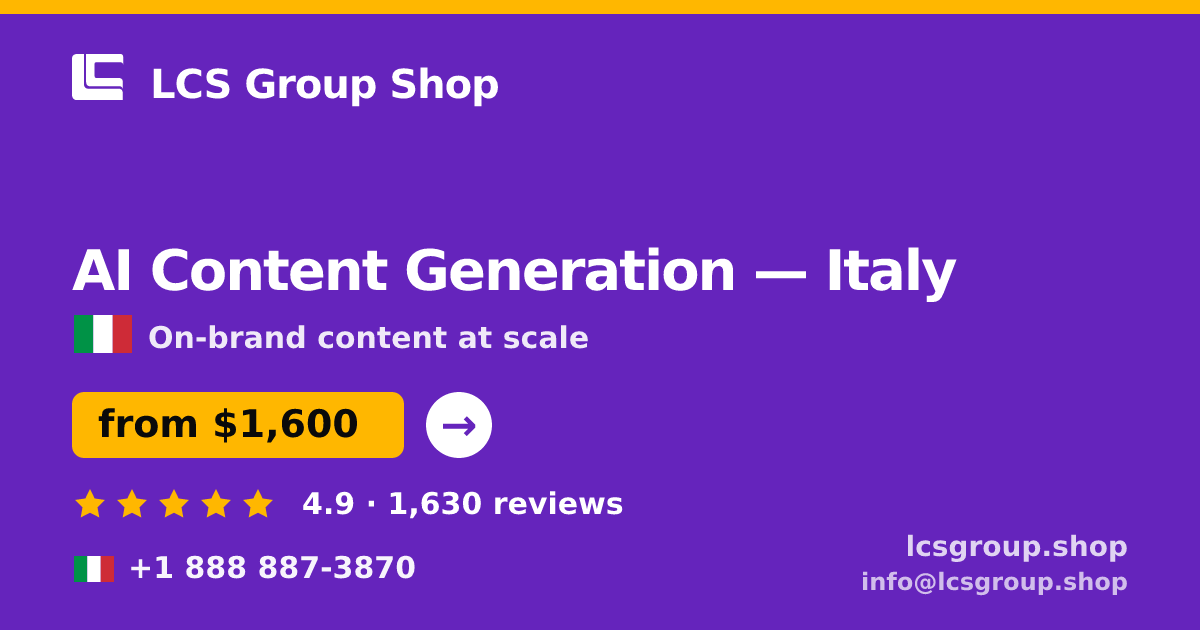 AI Content Generation in Italy — from $1,600/mo, rated 4.9/5 by 1630 clients. LCS Group Shop.