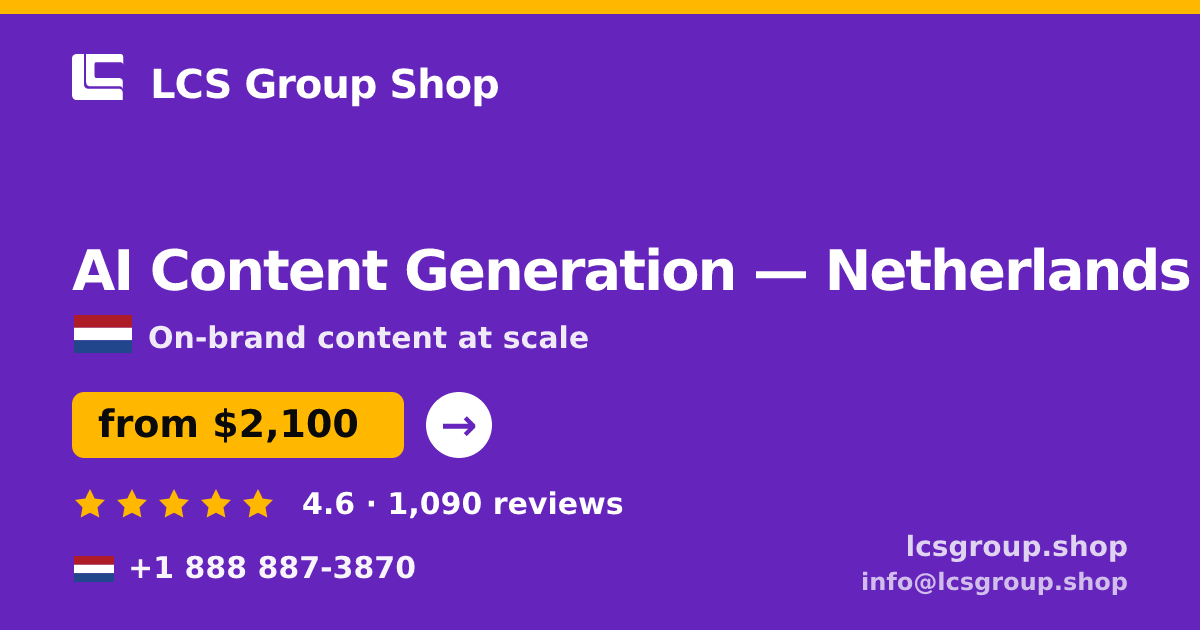 AI Content Generation in Netherlands — from $2,100/mo, rated 4.6/5 by 1090 clients. LCS Group Shop.
