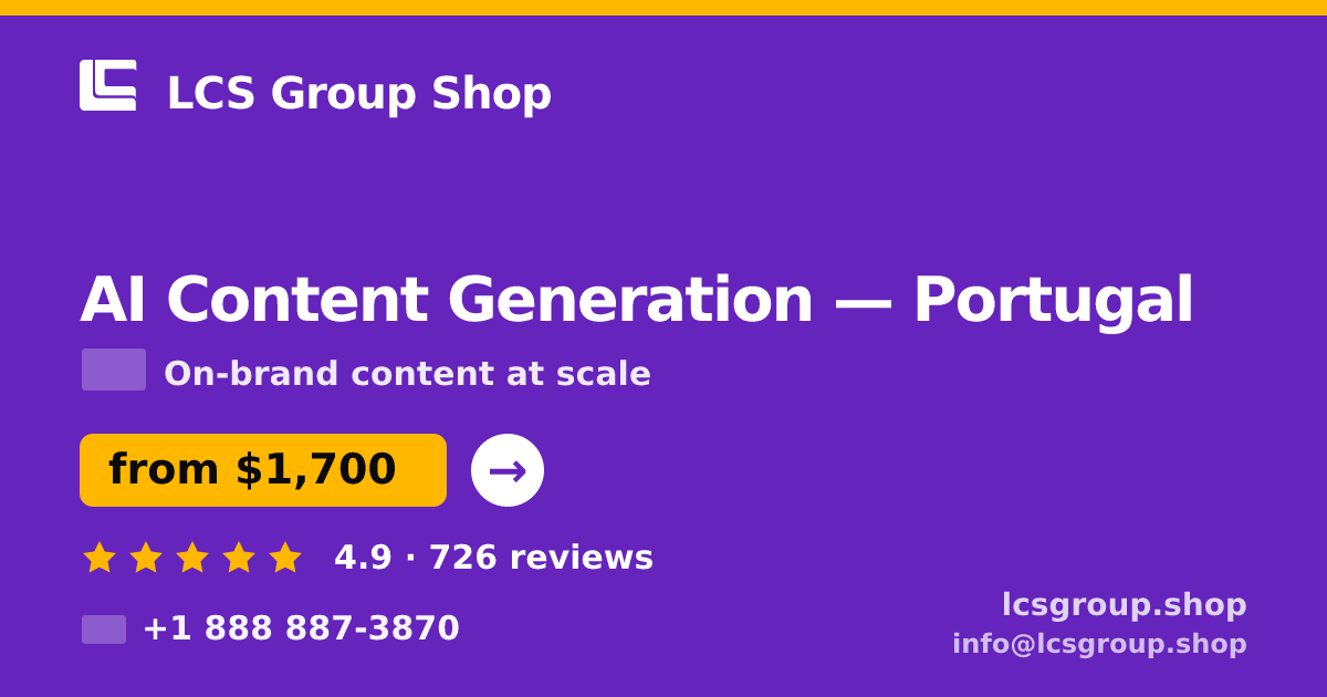 AI Content Generation in Portugal — from $1,700/mo, rated 4.9/5 by 726 clients. LCS Group Shop.