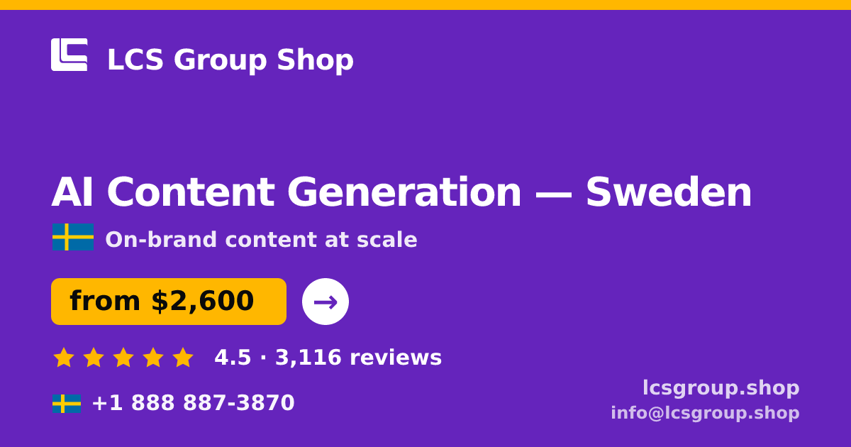 AI Content Generation in Sweden — from $2,600/mo, rated 4.5/5 by 3116 clients. LCS Group Shop.