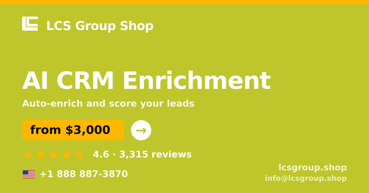 AI CRM Enrichment in the USA — from $3,000/mo, rated 4.6/5 by 3315 clients. LCS Group Shop.